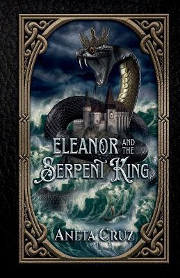Eleanor and the Serpent King - Aneta Cruz - cover