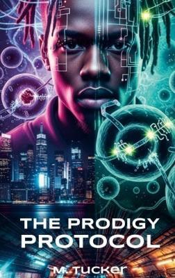 The Prodigy Protocol - M Tucker Cunningham - cover