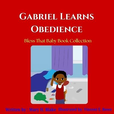 Gabriel Learns Obedience - Mary Blake - cover