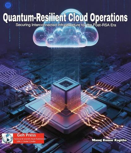 Quantum-Resilient Cloud Operations: Securing Interconnected Infrastructure for the Post-RSA Era