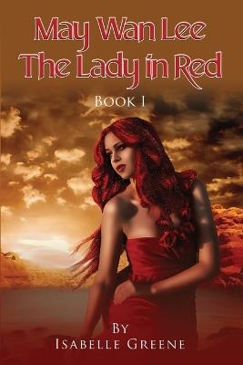 May Wan Lee The Lady in Red: Book I - Isabelle Green - cover