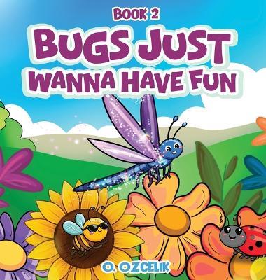 Bugs Just Wanna Have Fun: Book 2 - Ozlem Ozcelik - cover