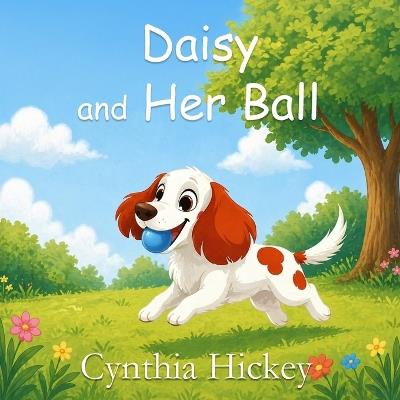 Daisy and Her Ball - Cynthia Hickey - cover