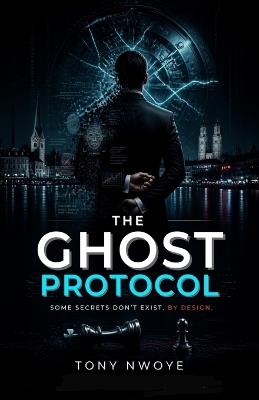 The Ghost Protocol - Tony Nwoye - cover