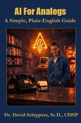 AI for Analogs: A Simple, Plain-English Guide - David Schippers - cover