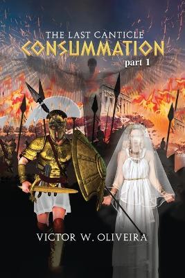 The Last Canticle Consummation - Victor W Oliveira - cover