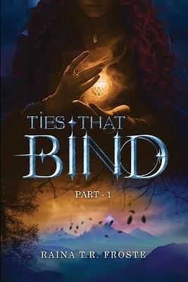Ties That Bind - Raina T R Froste - cover