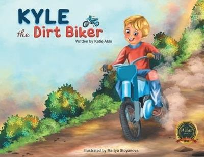 Kyle The Dirt Biker - Katie Akin - cover