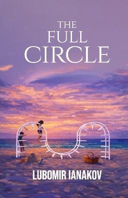 The Full Circle - Lubomir Ianakov - cover