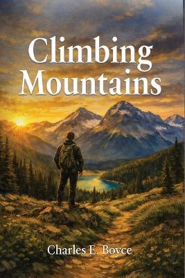 Climbing Mountains - Charles E Boyce - cover