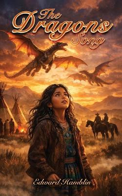The Dragon's Story: An Alternative Tale of the Old West - Edward Hamblin - cover