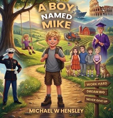 A Boy Named Mike - Michael W Hensley - cover