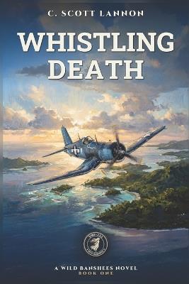Whistling Death - C Scott Lannon - cover