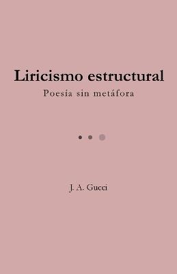 Liricismo estructural - J A Gucci - cover