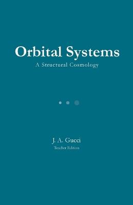 Orbital Systems (Teacher Edition) - J A Gucci - cover