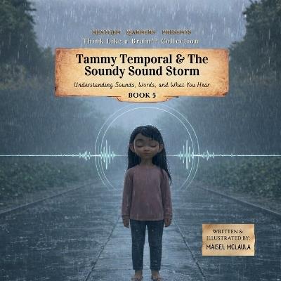 Tammy Temporal & the Soundy Sound Storm: Understanding Sounds, Words, and What You Hear - Maisel McLaula - cover