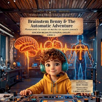 Brainstem Benny & the Automatic Adventure: Manteniendo tu cuerpo en marcha sin siquiera pensarlo - Maisel McLaula - cover