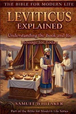 Leviticus Explained: Understanding the Book and Its Message for Today - Samuel Whitaker - cover