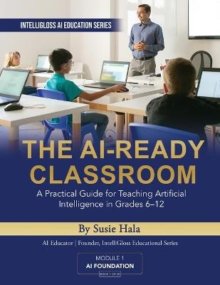 The Ai-Ready Classroom - Susie Hala - cover
