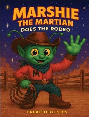 Marshie The Martian Does The Rodeo - Jeff Rainey - cover