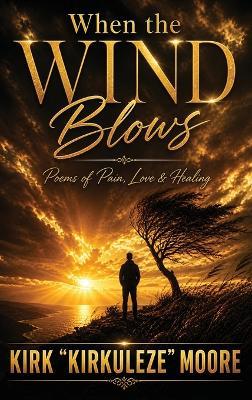 When the Wind Blows - Kirk Kirkuleze Moore - cover