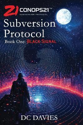 ConOps21: Subversion Protocol: Book One - Black Signal - DC Davies - cover