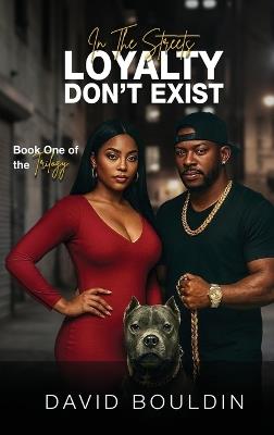 In the Streets Loyalty Don't Exist - David Bouldin - cover