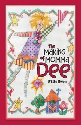 The Making of Momma Dee - D'Ette Owen - cover