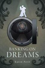 Banking on Dreams