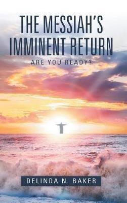 The Messiah's Imminent Return - Delinda N Baker - cover