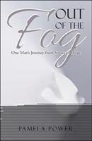 Out of the Fog Undo: One Man's Journey from Stroke to Hope