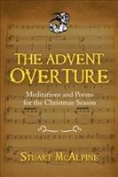 The Advent Overture: Meditations and Poems for the Christmas Season - Stuart McAlpine - cover