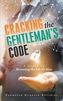 Cracking the Gentleman's Code: A Guide to Becoming the Job 29 Man - Kgomotso Mamello Motshidi - cover