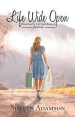 Life Wide Open: One Girl's Extraordinary Journey