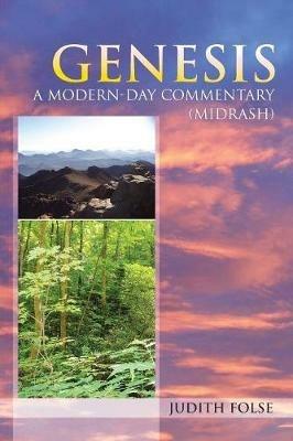 Genesis: A Modern-Day Commentary (Midrash) - Judith Folse - cover