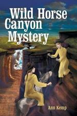 Wild Horse Canyon Mystery