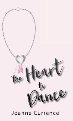The Heart to Dance - Joanne Currence - cover