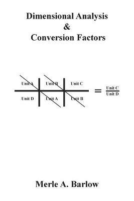 Dimensional Analysis & Conversion Factors - Merle a Barlow - cover