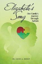 Elizabeth's Song: One Family's Journey Through Autism