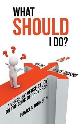 What Should I Do?: A Verse-By-Verse Study on the Book of Proverbs - Pamela Johnson - cover