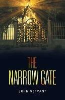 The Narrow Gate: It Is Never Too Late - John Servant - cover