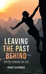 Leaving the Past Behind: Moving Forward for God