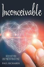 Inconceivable: Rescued by Unconditional Love