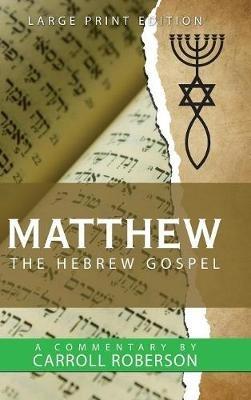 Matthew the Hebrew Gospel - Carroll Roberson - cover