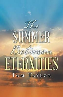 The Summer Between Eternities - Tom Taylor - cover