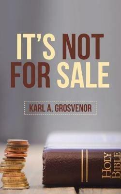 It'S Not for Sale - Karl a Grosvenor - cover