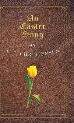 An Easter Song - L J Christensen - cover