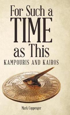 For Such a Time as This: Kampouris and Kairos - Mark Coppenger - cover