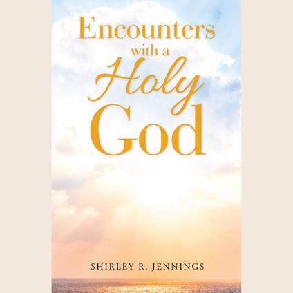 Encounters with a Holy God