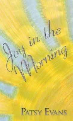 Joy in the Morning - Patsy Evans - cover